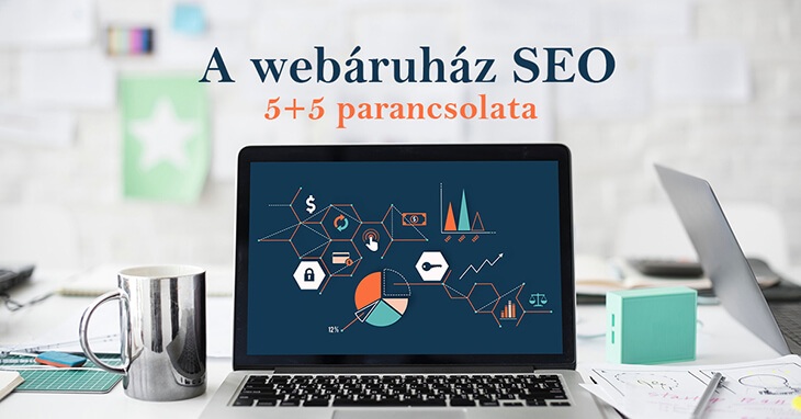 A webáruház SEO 5+5 parancsolata