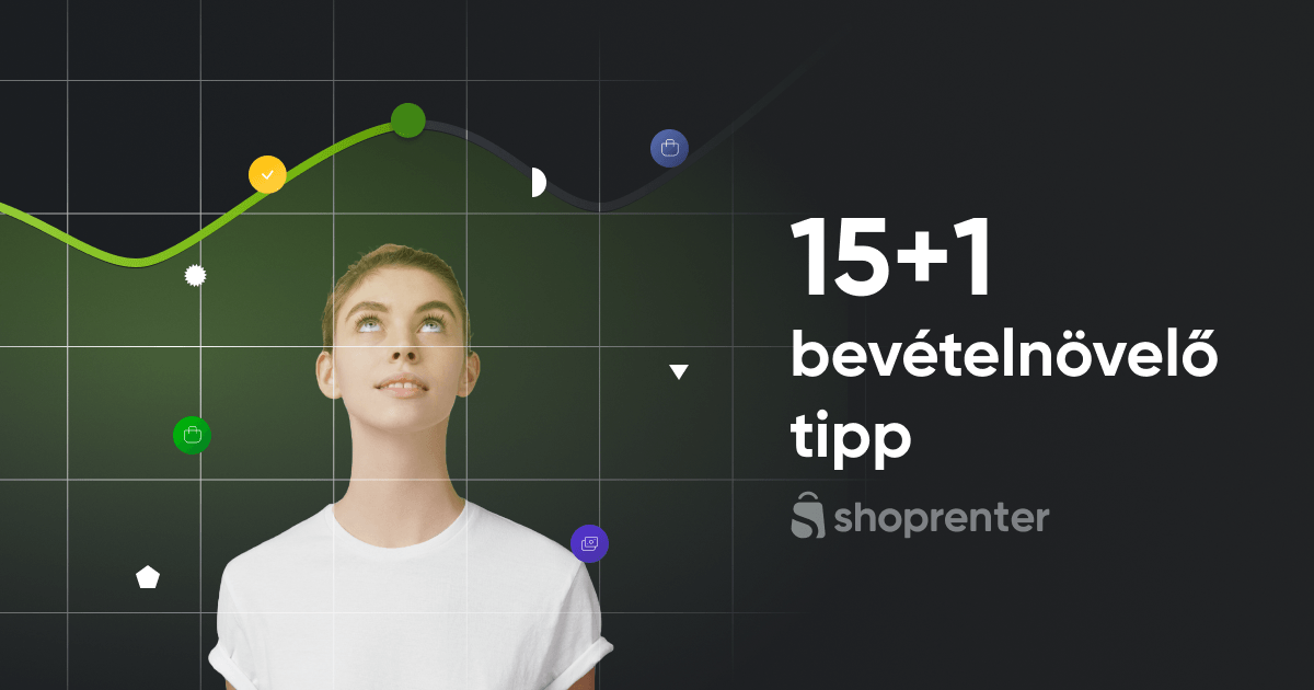 15+1 bevált módszer webáruházad bevételének növelésére