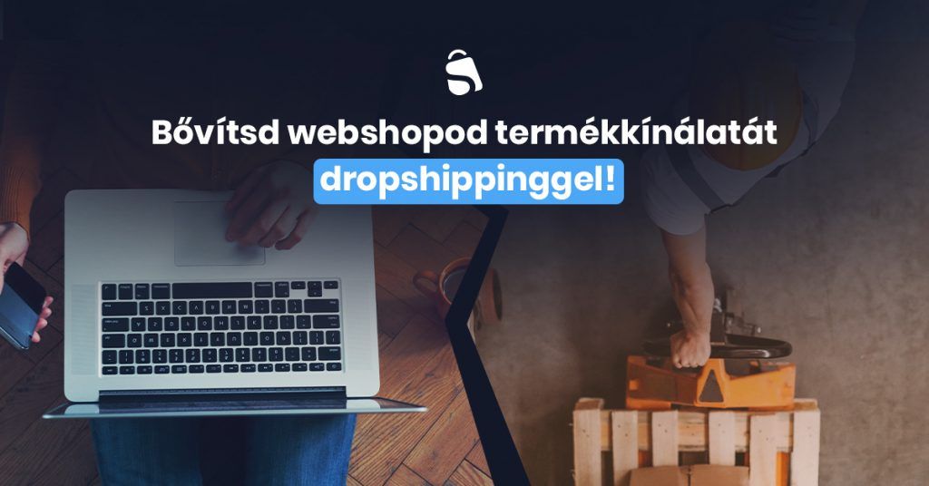 Termékkínálat bővítése dropshippinggel