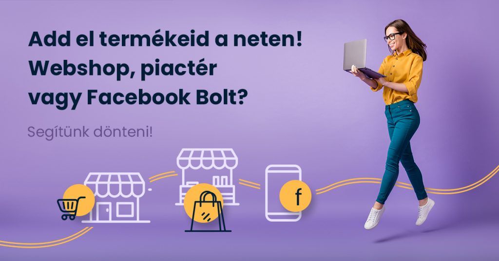 Webshop, piactér vagy Facebook Bolt?