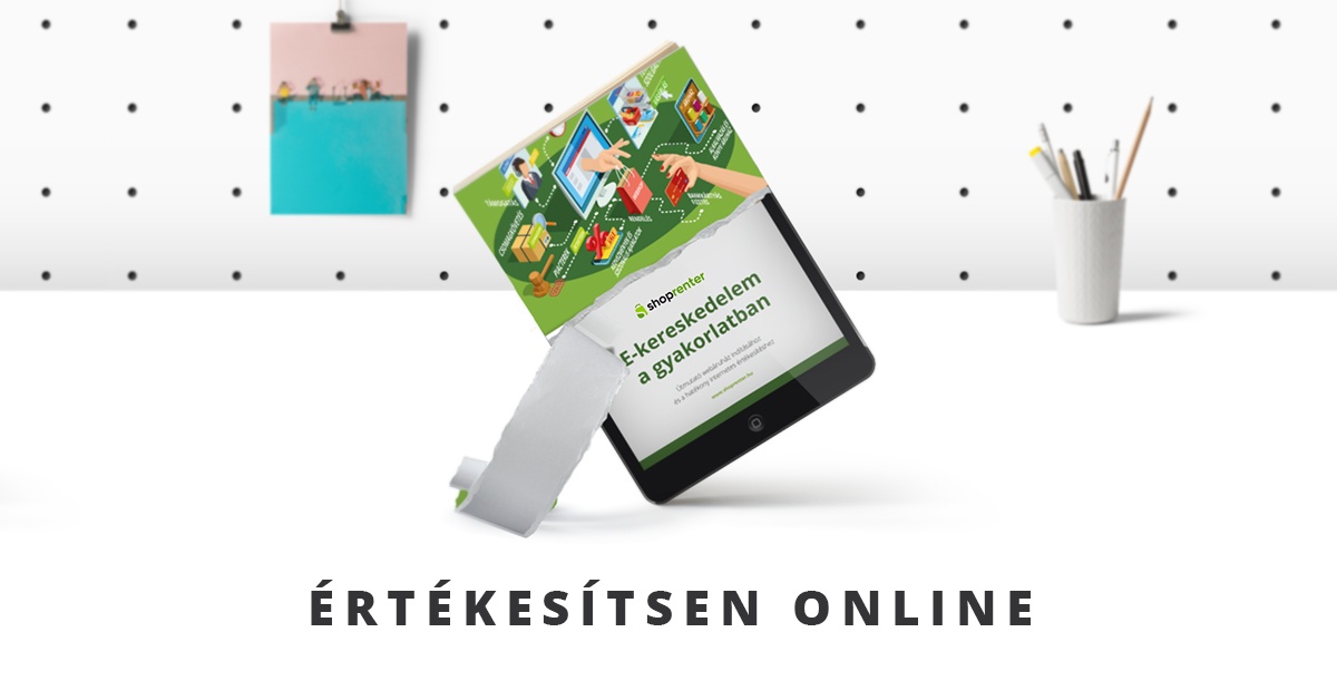 E-kereskedelem a gyakorlatban - Hogyan értékesíts online?