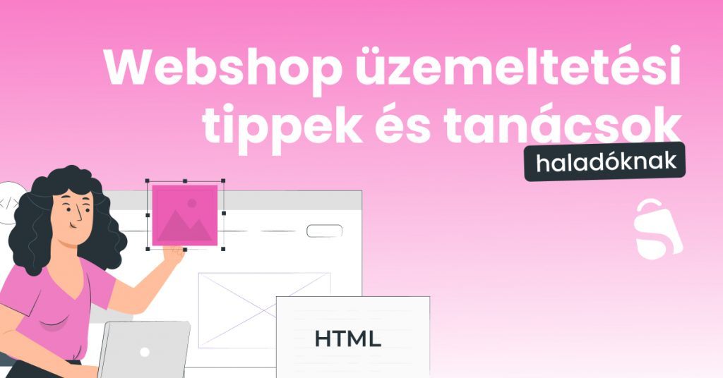 Webshop üzemeltetési tippek és tanácsok haladóknak