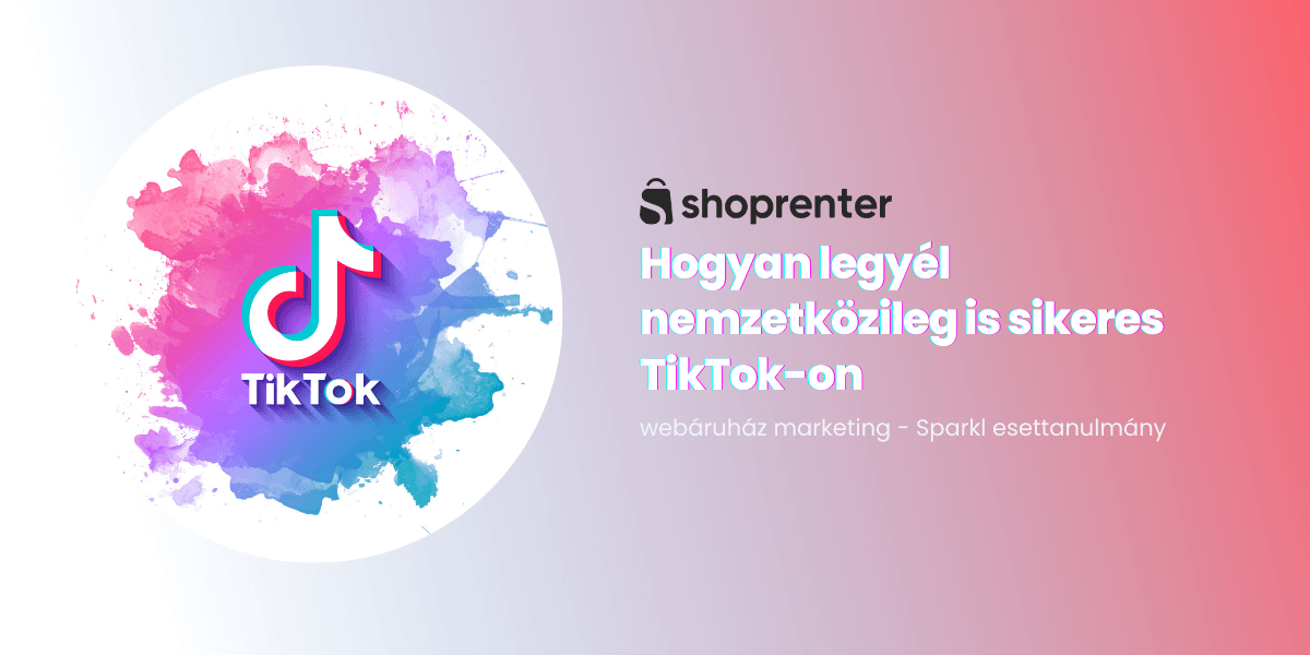 Hogyan legyél nemzetközileg is sikeres TikTok-on