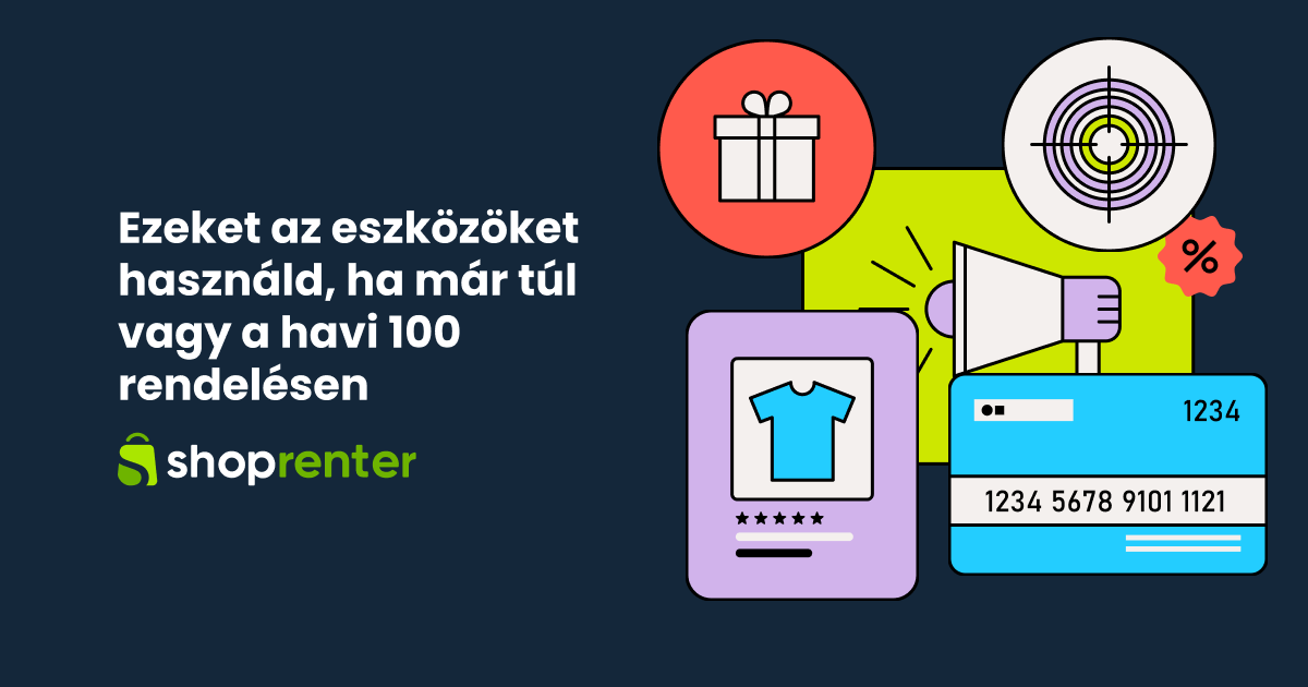 Ezeket az eszközöket használd, ha már túl vagy a havi 100 rendelésen