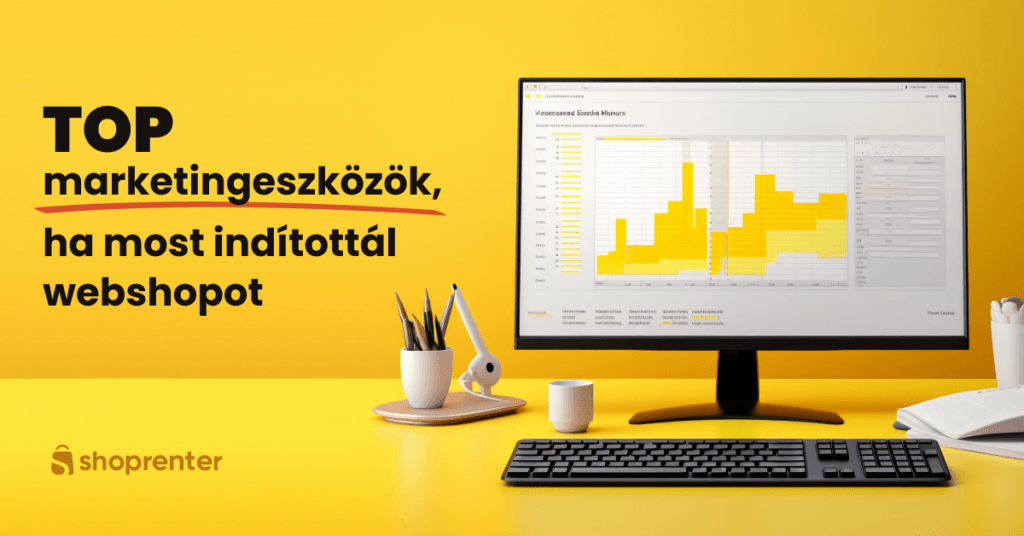 TOP marketingeszközök, ha most indítottál webshopot