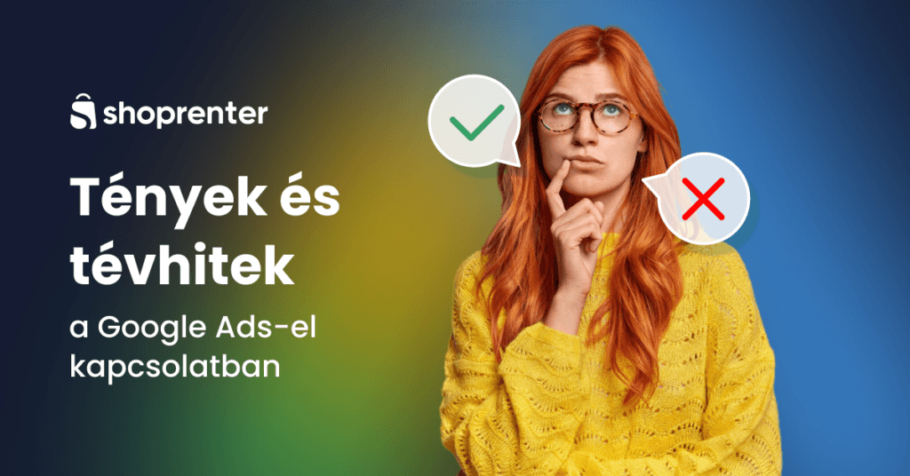 Tények és tévhitek a Google Ads-ről