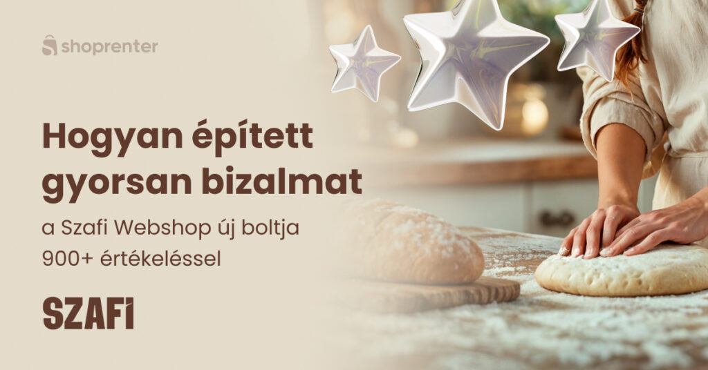 Hogyan épített gyorsan bizalmat a Szafi Webshop új boltja 900+ értékeléssel